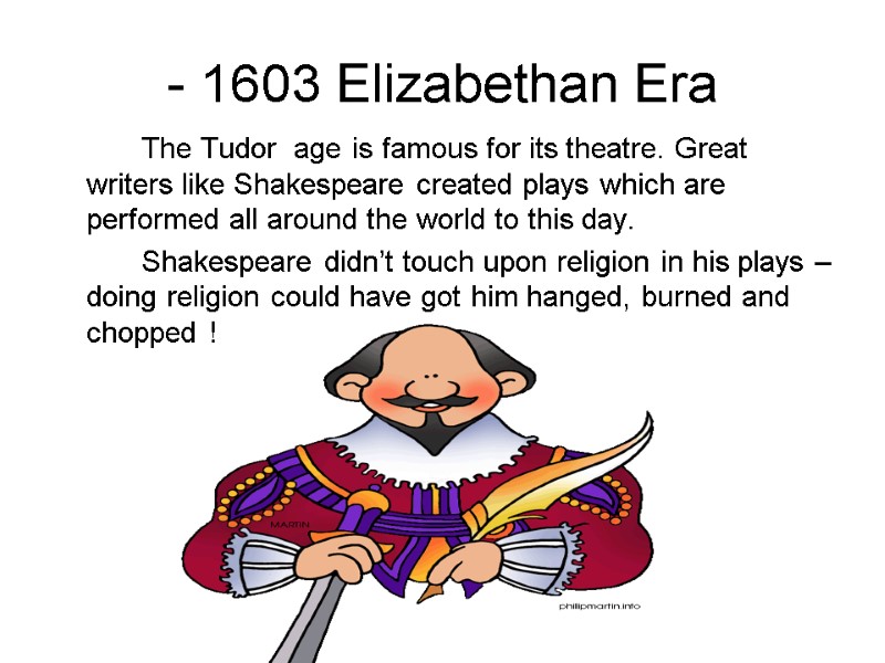 - 1603 Elizabethan Era The Tudor age is famous for - 1603 Elizabethan Era The Tudor age is famous for